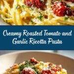 Roasted Tomato and Garlic Ricotta Pasta Recipe