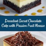 Secret Chocolate Cake with Passion Fruit Mousse Recipe