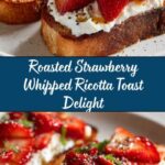 Roasted Strawberry Whipped Ricotta Toast Recipe