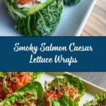 Smoky Salmon Caesar Lettuce Wraps Recipe
