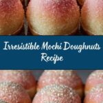 Mochi Doughnuts Recipe