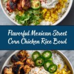 Mexican Street Corn Chicken Rice Bowl Recipe