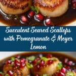 Seared Scallops with Pomegranate and Meyer Lemon: An Incredible Ultimate Recipe