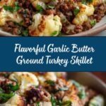 Garlic Butter Ground Turkey with Cauliflower Skillet Recipe