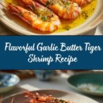Garlic Butter Tiger Shrimp: An Amazing Ultimate Recipe