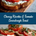 Ricotta & Tomato Sourdough Toast Recipe