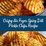 Air Fryer Spicy Dill Pickle Chips Recipe